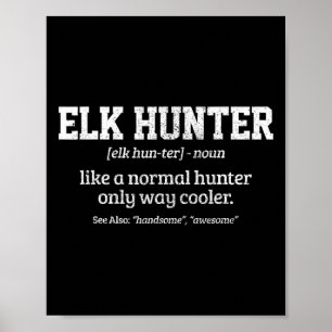 Moose Hunter Gift Funny Definition Elchenjagd Poster