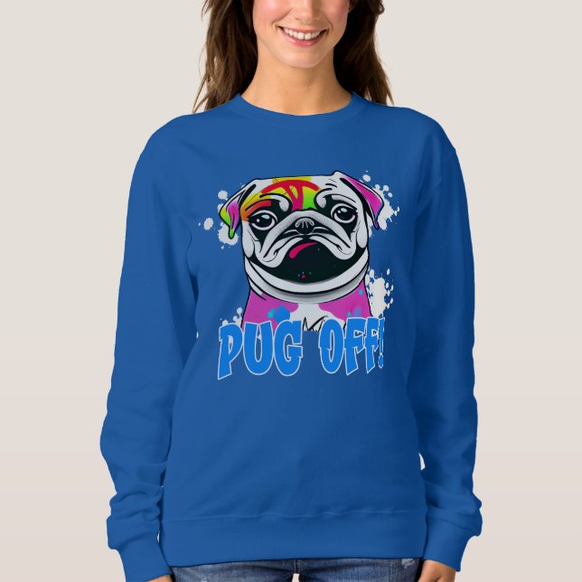 Mops ab! Mops Graffiti Spray Paint Sweatshirt (Vorderseite)