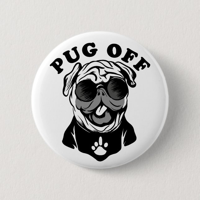 Mops aus | Funny Pub Spaß für Mops Liebhaber Button (Vorderseite)