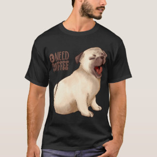Mops braucht einen Kaffee T-Shirt