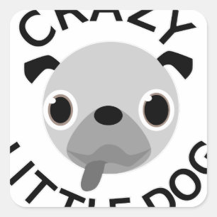 Mops Crazy Little Dog Quadratischer Aufkleber