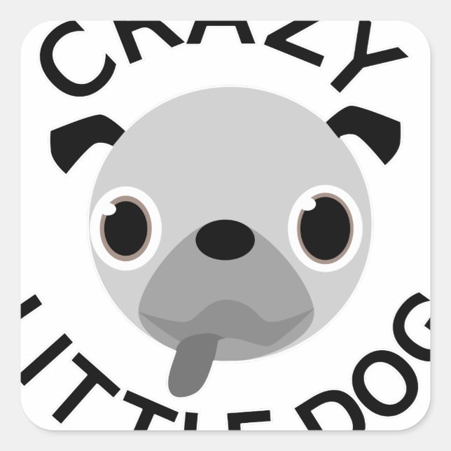 Mops Crazy Little Dog Quadratischer Aufkleber (Vorderseite)