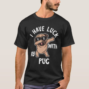 Mops Dog Ich habe Glück mit meinem Mops Besitzer D T-Shirt