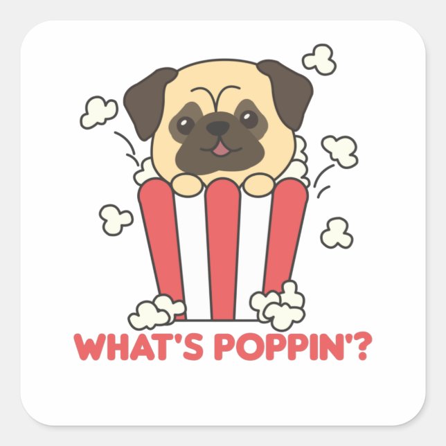 Mops Dog Popcorn Whats Poppin Funny Quadratischer Aufkleber (Vorderseite)