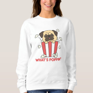 Mops Dog Popcorn Whats Poppin Funny Sweatshirt