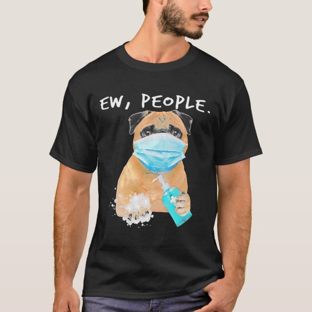 Mops Ew Menschen tragen eine Gesichtsmaske Classic T-Shirt (Vorderseite)