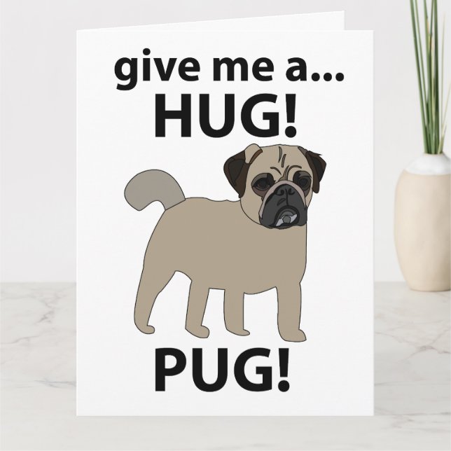 Mops gibt mir einen geilen, lustigen Mops Karte (Vorderseite)