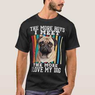 Mops Hund Besitzer Mops Haustierbesitzer Je mehr J T-Shirt