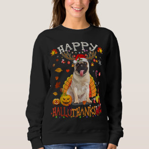 Mops Hund Happy Hallothanksmas Halloween Thanksgiv Sweatshirt