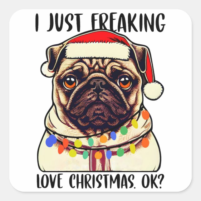 Mops I just Freeware Liebe Weihnachten Mops Liebha Quadratischer Aufkleber (Vorderseite)