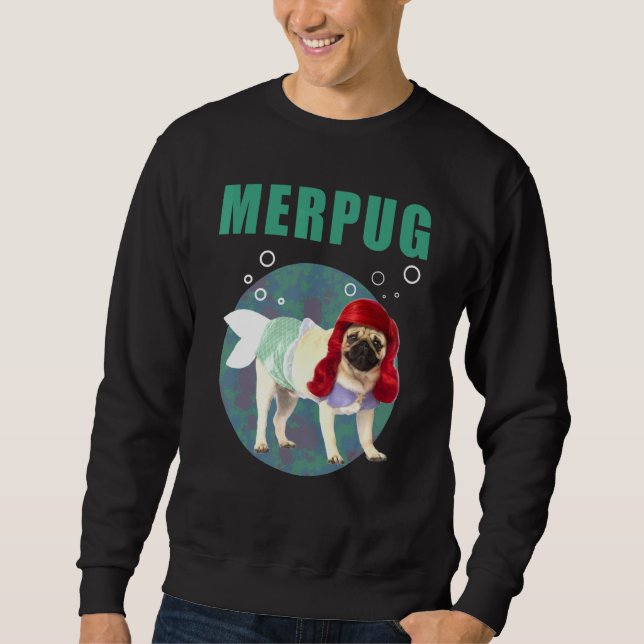 Mops in Meerjungkostüm für Hundebesitzer Sweatshirt (Vorderseite)