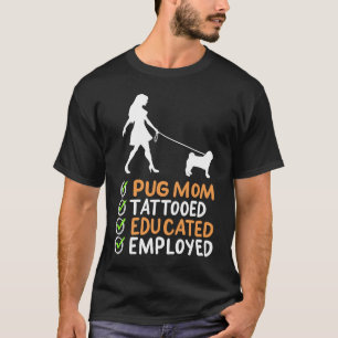 Mops-Mama Tätowierte Gebildete Angestellte Mops-Hu T-Shirt