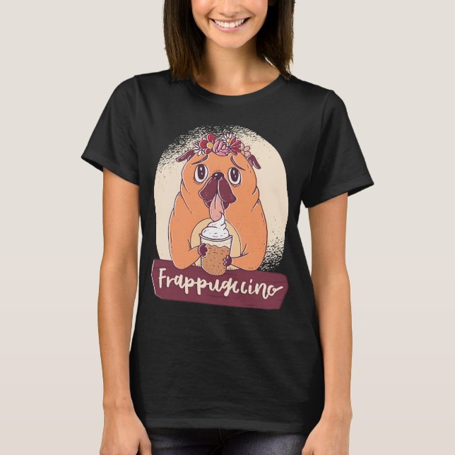 Mops mit Frappuccino T-Shirt (Vorderseite)