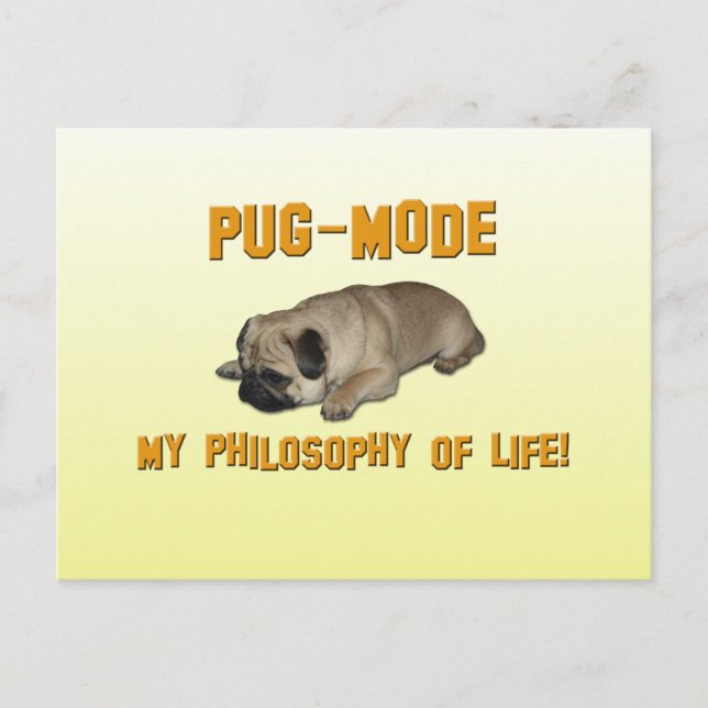 Mops Mode - My Philosophy of life - Mops Postcard Postkarte (Vorderseite)