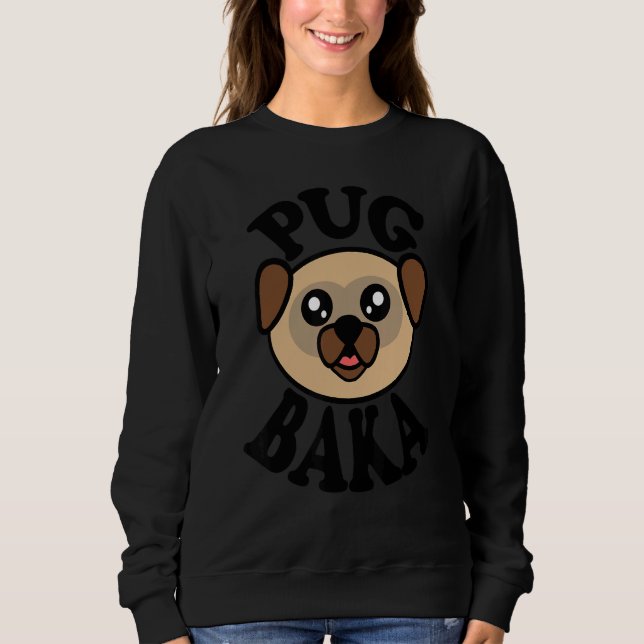 Mops   Mops Baka Sweatshirt (Vorderseite)
