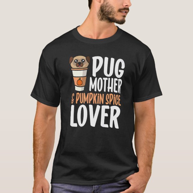 Mops Mutter und Pumpkin Gewürz T-Shirt (Vorderseite)
