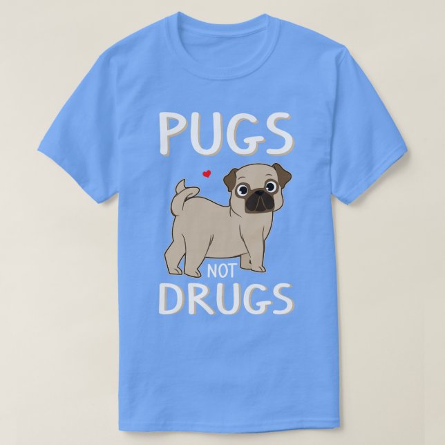 Mops nicht Drogen Coole Neuheit Hunde Lover Witzig T-Shirt (Design vorne)