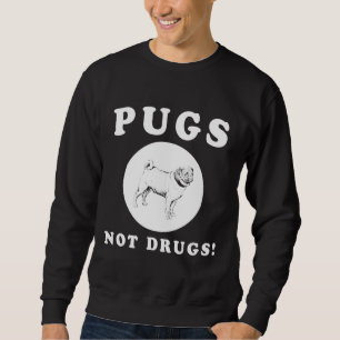 MOPS NICHT DROGEN! PHANTASTISCHER MOPS-QUOTE- UND  SWEATSHIRT