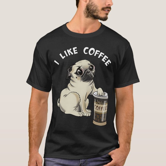 Mops oder kleiner Hund mag Kaffee, Möpse T-Shirt (Vorderseite)