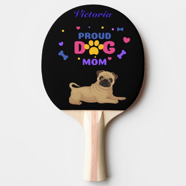 Mops Proud Dog Mama Tischtennis Schläger (Vorderseite)