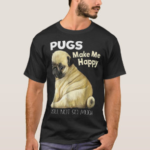 Mops-Shirt Lustige Möpse Machen Mich Glücklich Du T-Shirt