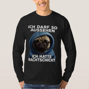 Mops Spruch Lustig Geschenk I Ich hatte Nachtschic T-Shirt