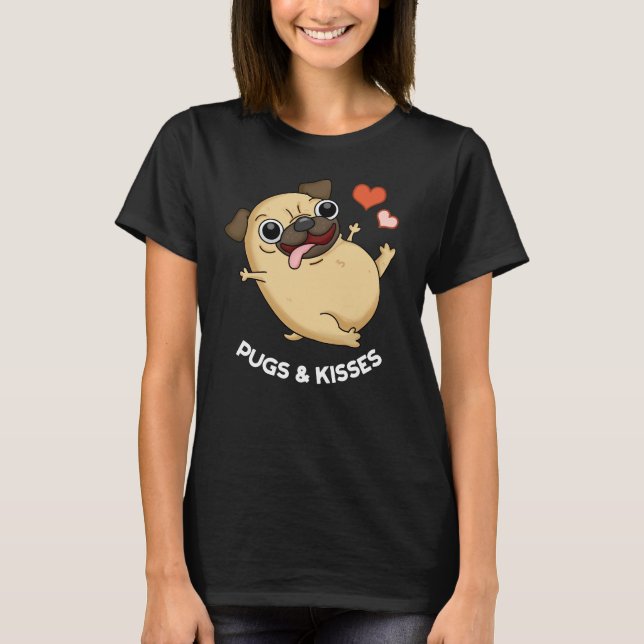 Mops und Kisses Funny Dog Pun Dark BG T-Shirt (Vorderseite)