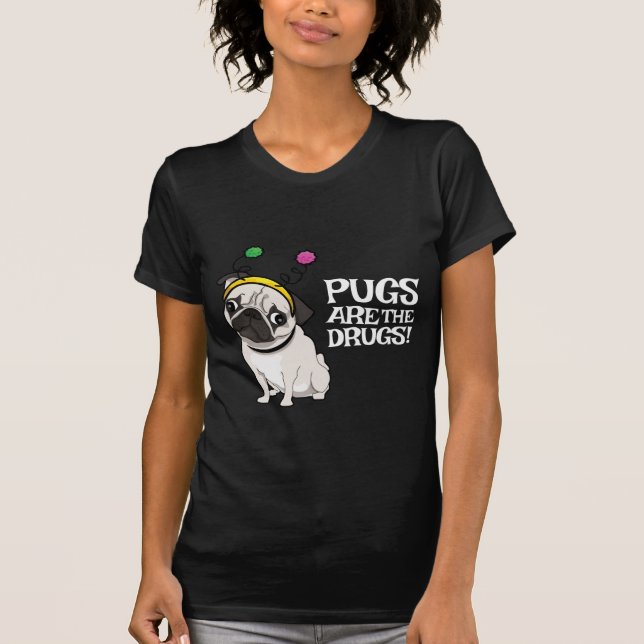 Möpse sind die Drogen T-Shirt (Vorderseite)