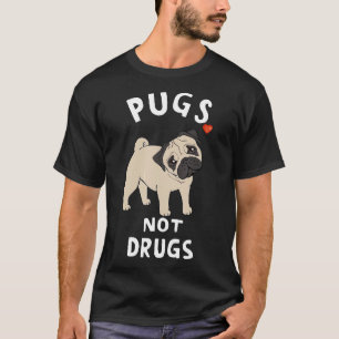 Möpsen nicht Drogen lustig für Männer Frauen Junge T-Shirt