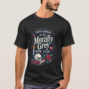 Moralisch Graue Merch Dark Romance Romantasy Schmu T-Shirt