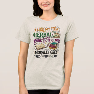 Moralisch Grauer Buchfreund Kräutertee-Wärmer Lese Tri-Blend Shirt
