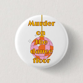Mord auf der Tanzfläche Abzeichen/ Button/ Pin Button