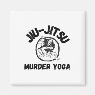 Mord Yoga-Shirt Lustiges Brazilian Jiu Jitsu Magnet