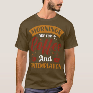 Mörder sind für Kaffee und Bedacht. T-Shirt