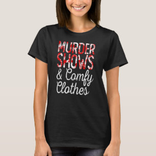 Mordshows und Bekleidung - wahrer Kriminalfan T-Shirt