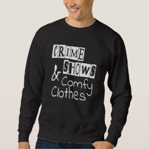 Mordshows und Bekleidung - wahrer Kriminalpodcast Sweatshirt