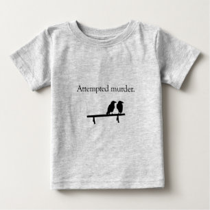 Mordversuch Baby T-shirt