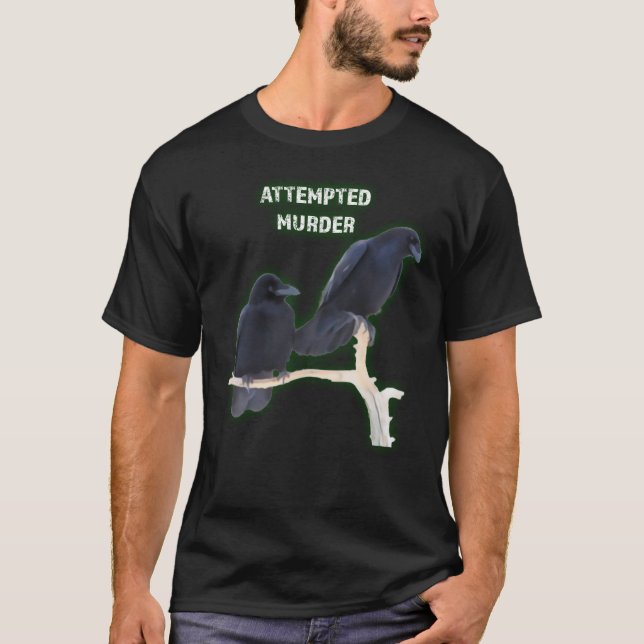 Mordversuch kräht lustiger Vogelkunde-Witz T-Shirt (Vorderseite)