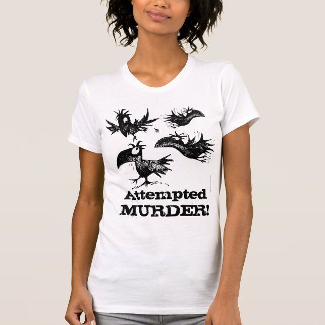 Mordversuch! Lustiges Krähen-Sprichwort T-Shirt (Vorderseite)