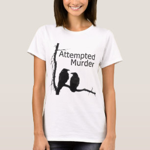 Mordversuch T-Shirt