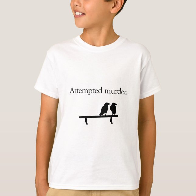 Mordversuch T-Shirt (Vorderseite)