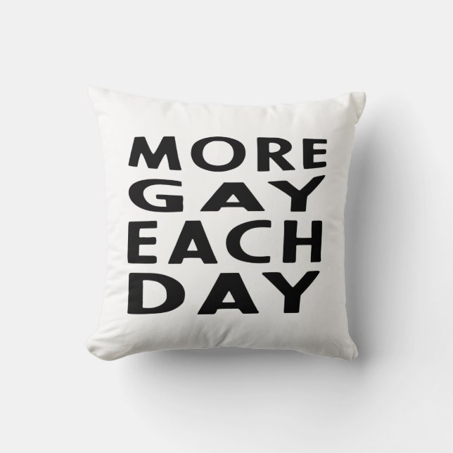More Gay each day  Kissen (Vorderseite)