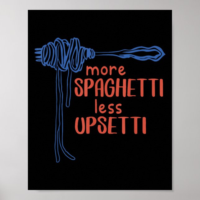 More Spagetti Less Etti Funny Foodie Spaghetti  Poster (Vorne)