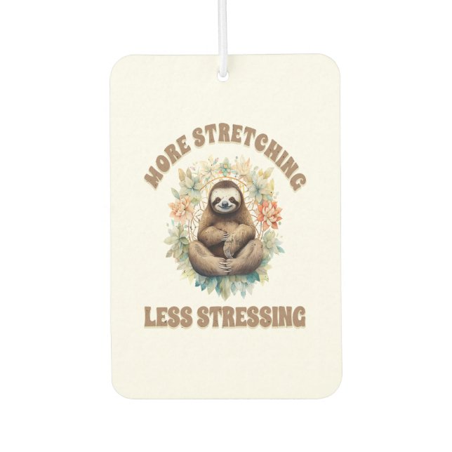 More Stretching Less Stressing Sloth Autolufterfrischer (Vorderseite)