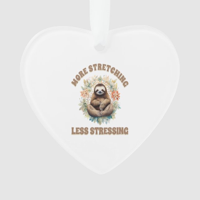 More Stretching Less Stressing Sloth Ornament (Vorderseite)