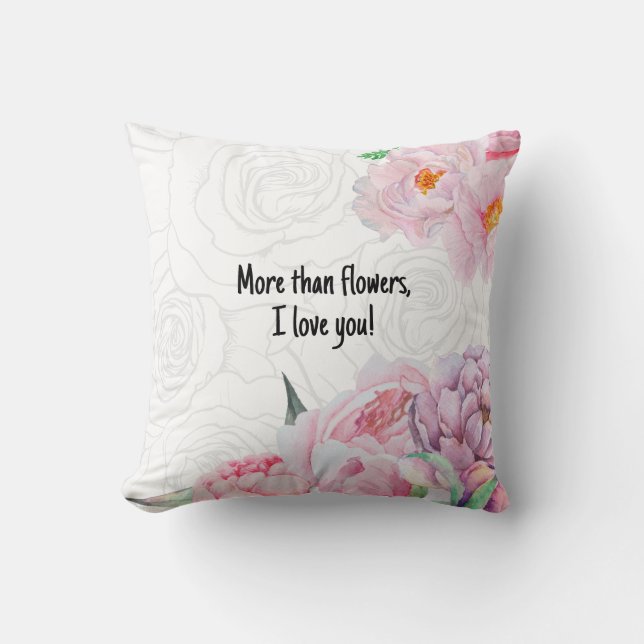 More than flowers, I love you  Kissen (Vorderseite)