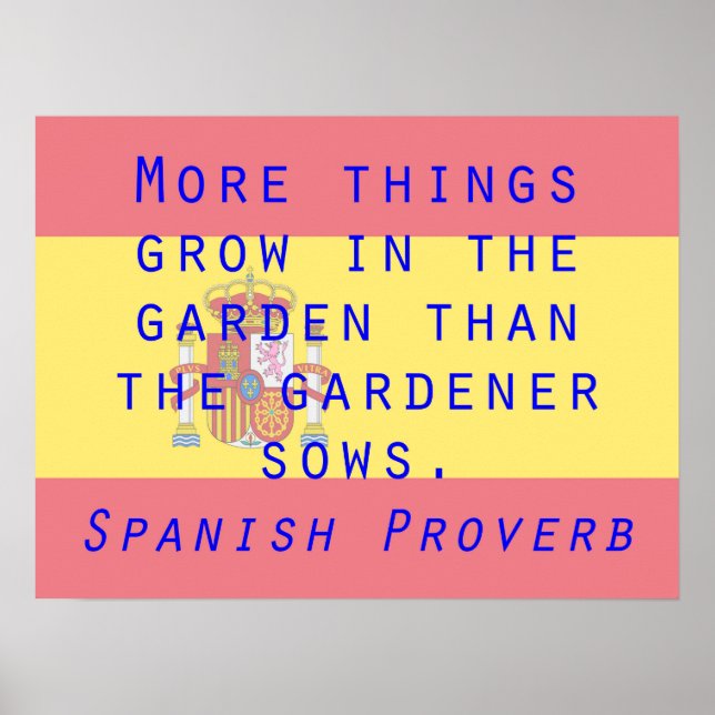 More Things Grow - Spanish Proverb Poster (Vorne)