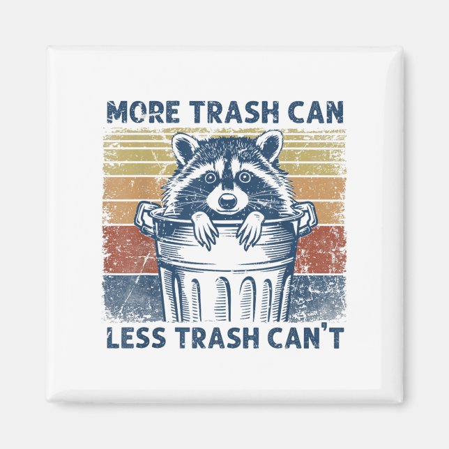 More Trash Can Less Trash Can't Trash Panda Raccoo Magnet (Vorne)
