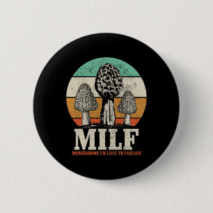 Morel Mushroom Jagd M.i.l.f. Pilze, die ich gerne Button