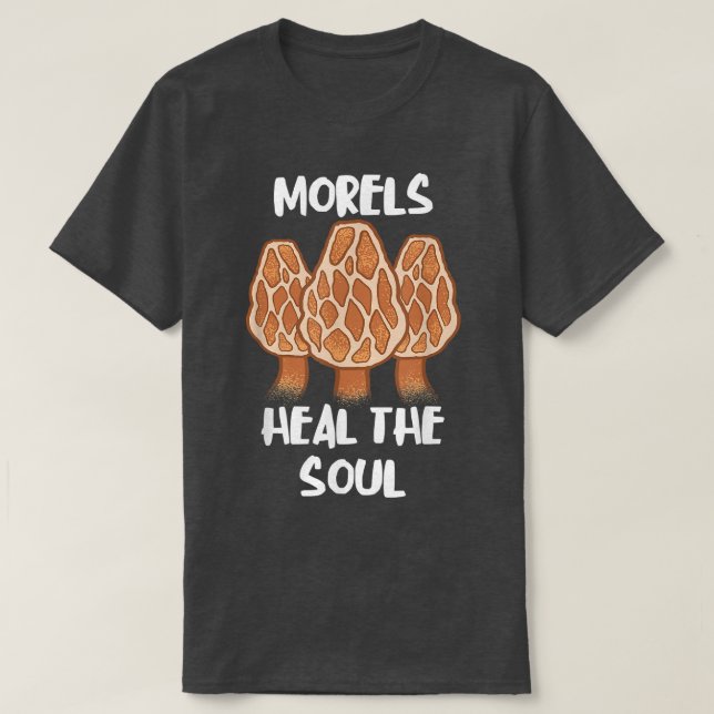 Morels heilen das Soul Funny Fungi Pilz essbar F T-Shirt (Design vorne)